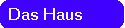 Das Haus